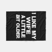 I Like My Wife A Little Bit Older (on Back) Fleece Deken (Voorkant (Horizontaal))