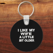 I Like My Wife A Little Bit Older (on Back) Sleutelhanger (Voorkant)