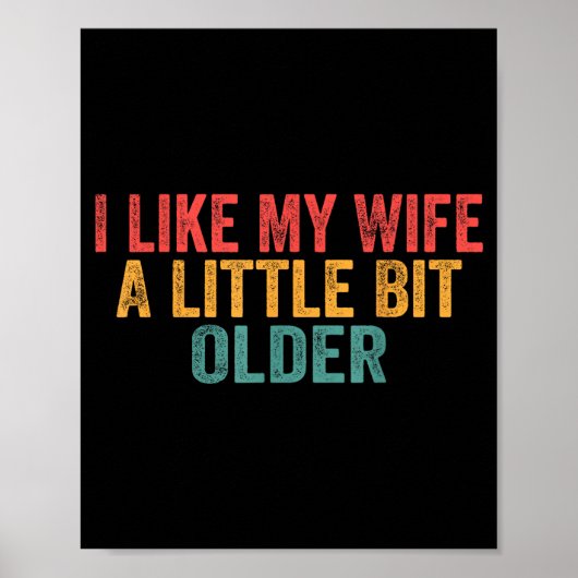 I Like My Wife A Little Bit Older Retro Funny Sayi Poster (Voorkant)