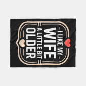 I Like My Wife A Little Bit Older Sarcastic Husban Fleece Deken (Voorkant (Horizontaal))