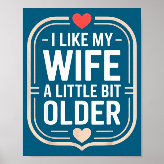 I Like My Wife A Little Bit Older Sarcastic Husban Poster (Voorkant)