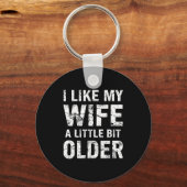 I Like My Wife A Little Bit Older  Sleutelhanger (Voorkant)