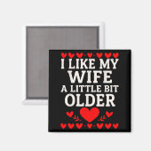 I Like My Wife A Little Bit Older Valentine’s Day  Magneet (Voorkant / Achterkant)