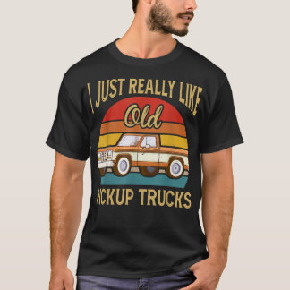 I Like Old School Pickup Trucks Driver Classic Ret T-shirt