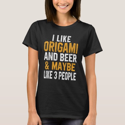 I Like Origami And Beer Folding Paper Love Japanes T-shirt (Voorkant)