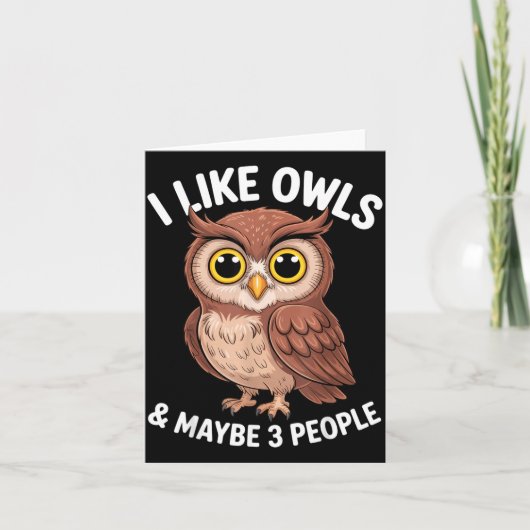 I Like Owls And Maybe 3 People Funny Introvert Hum Kaart (Voorkant)