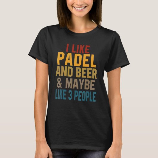 I Like Padel And Beer Coach Paddle Tennis Player C T-shirt (Voorkant)