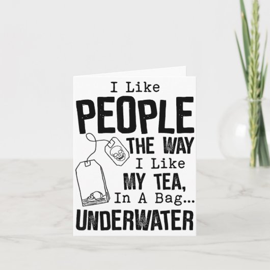 I Like People The Way I Like My Tea In A Bag Under Kaart (Voorkant)