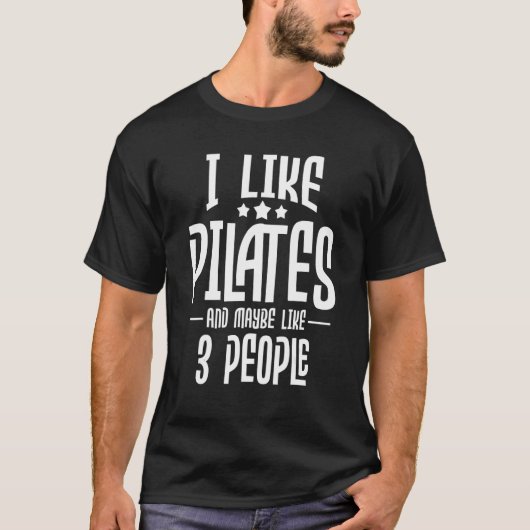 I Like Pilates And Maybe Like 3 People  Gym Fitnes T-shirt (Voorkant)