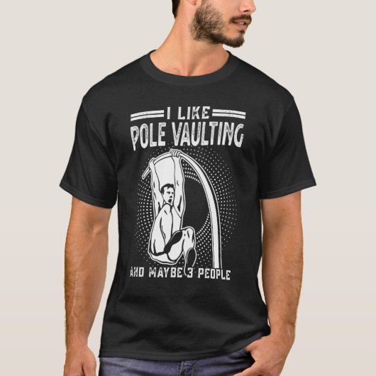 I Like Pole Vaulting And Maybe 3 People  Pole Jump T-shirt (Voorkant)