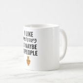 I Like Pottery And Maybe 3 People Koffiemok (Voorkant rechts)