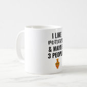I Like Pottery And Maybe 3 People Koffiemok (Voorkant links)