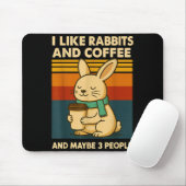 I Like Rabbits And Coffee And Maybe 3 People  Muismat (Met muis)