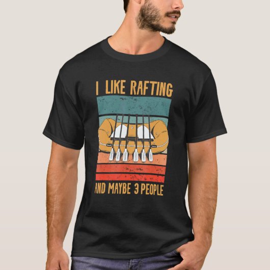 I Like Rafting And Maybe 3 People Kayaking Kayaker T-shirt (Voorkant)