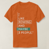 I like ROWING and maybe 3 people 4 T-shirt (Design voorkant)