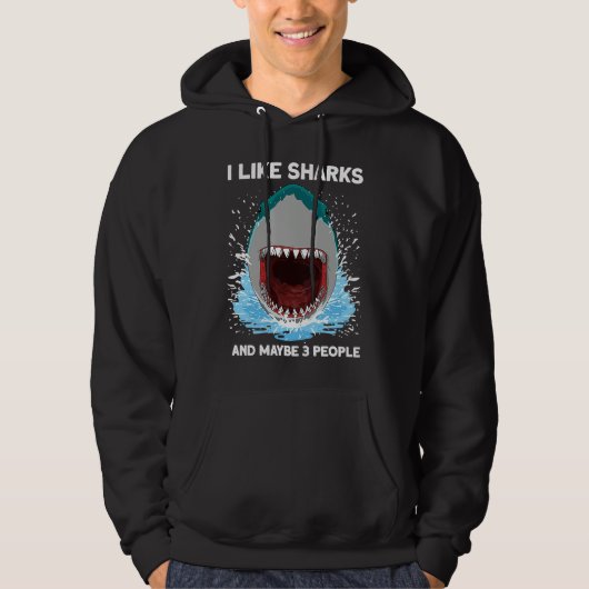 i like Sharks and maybe 3 People  shark Hoodie (Voorkant)