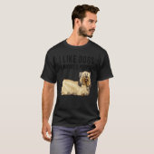 I Like Skye Terrier Dogs And Maybe 3 People T-shirt (Voorkant volledig)