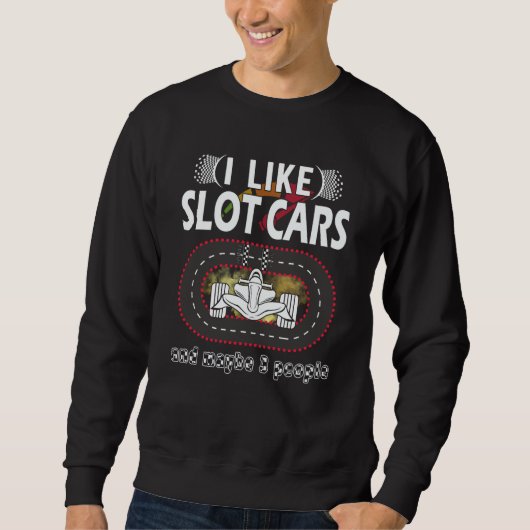 I like Slot Car Racing mini car Slot Car Track Trui (Voorkant)