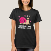I Like Snails And Maybe Like 3 People  Snail T-shirt (Voorkant)