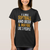 I Like Softball And Beer  Softball Coach Dad Mom   T-shirt (Voorkant)