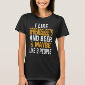 I Like Spreadsheets And Beer   Analyst Data Scienc T-shirt (Voorkant)