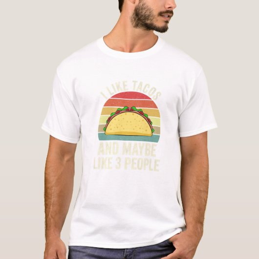 I Like Tacos and Maybe Like T-shirt (Voorkant)