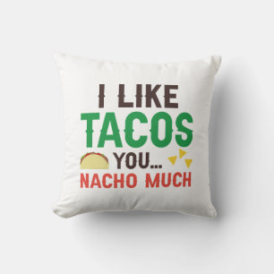 I Like Tacos You Nacho Much Kussen