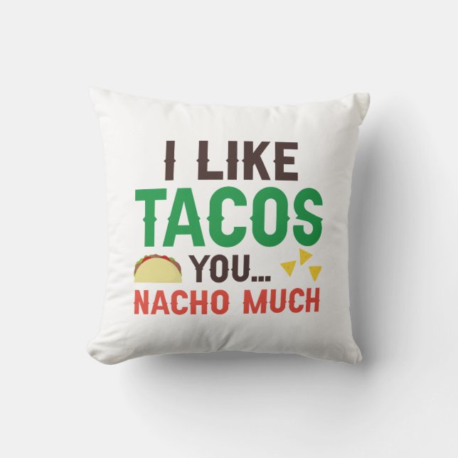 I Like Tacos You Nacho Much Kussen (Voorkant)