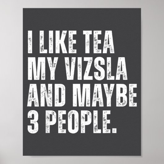 I Like Tea My Vizsla Dog Owner Tea Lover Funny Quo Poster (Voorkant)