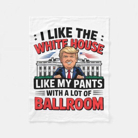 I Like The White House Like My Pants With A Lot Of Fleece Deken (Voorkant)