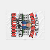 I Like The White House Like My Pants With A Lot Of Fleece Deken (Voorkant (Horizontaal))