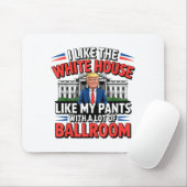 I Like The White House Like My Pants With A Lot Of Muismat (Met muis)