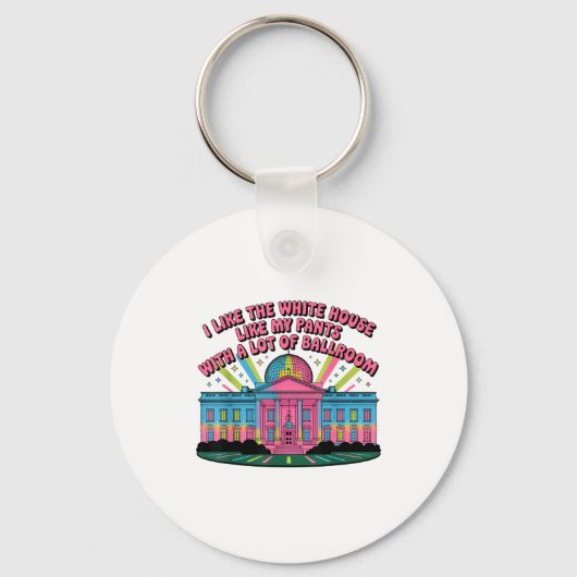 I Like The White House Like My Pants With A Lot Of Sleutelhanger (Voorkant)