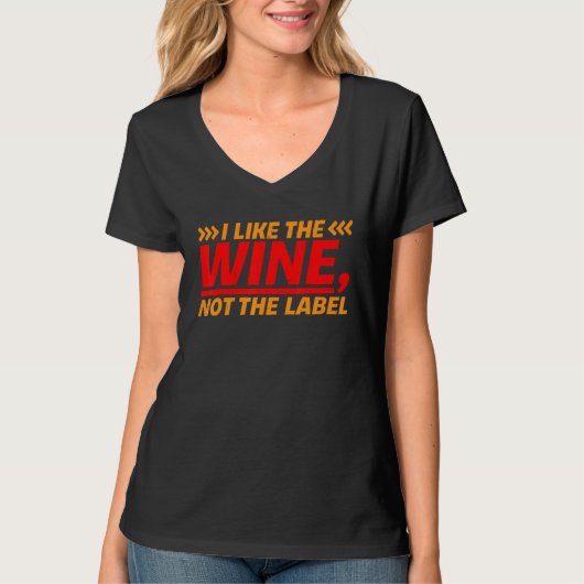 I Like The Wine  Not The Label    T-shirt (Voorkant)