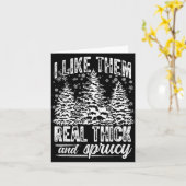 I Like Them Real Thick & Sprucey Funny Christm Kaart (Gele Bloem)