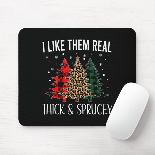 I Like Them Thick And Sprucey Funny Christmas Colo Muismat (Met muis)