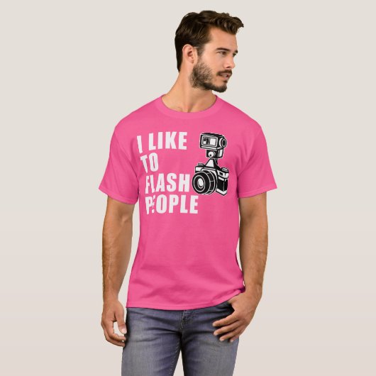 I Like To Flash People 	 Camera Tshirt (Voorkant volledig)
