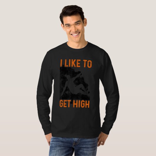 I Like To Get High Bouldering Mountaineering Climb T-shirt (Voorkant volledig)