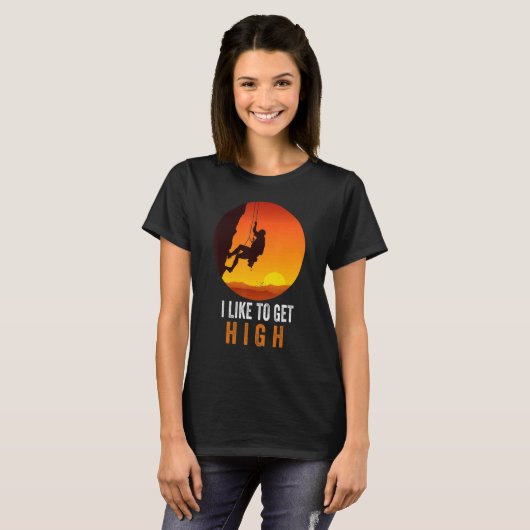 I Like To Get High Rock Climbing Mountain Climbing T-shirt (Voorkant volledig)