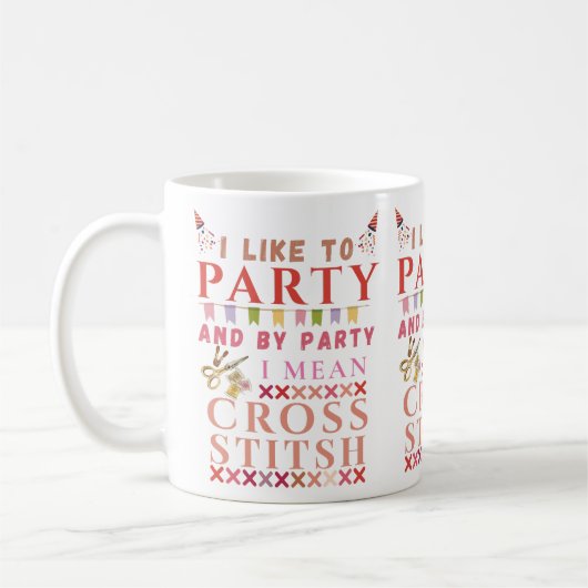 I Like To Party And By Party Mean Cross Stitch  Koffiemok (Links)