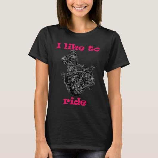I like to ride  Ladies Motorcycle Riders T-shirt (Voorkant)