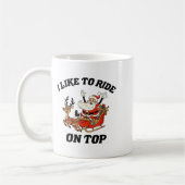 I Like To Ride On Top Funny Santa Couple Matching  Koffiemok (Links)