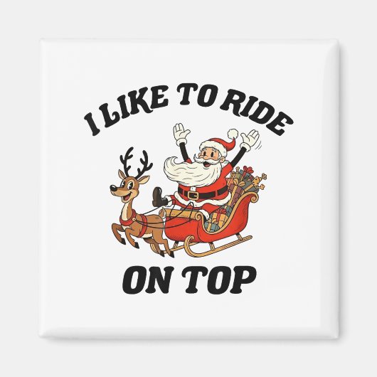 I Like To Ride On Top Funny Santa Couple Matching  Magneet (Voorkant)