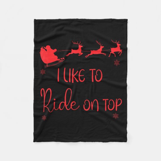 I Like To Ride On Top Like To Slide Inside Xmas Co Fleece Deken (Voorkant)