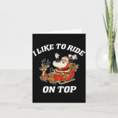 I Like To Ride On Top Santa Inappropriate Christma Kaart (Voorkant)
