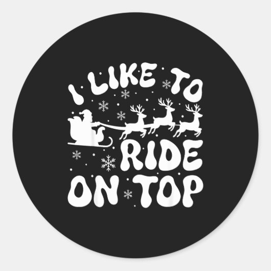 I Like To Ride On Top Slide Inside Christmas Coupl Ronde Sticker (Voorkant)
