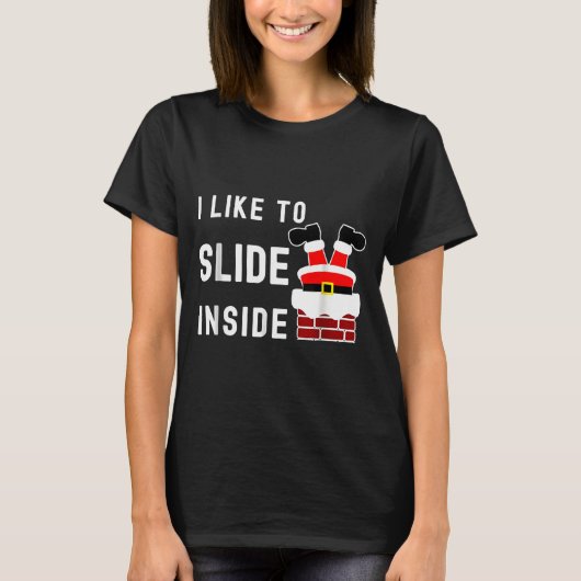 I Like To Slide Inside Funny Xmas Couple Unhinge P T-shirt (Voorkant)