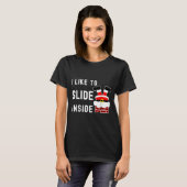 I Like To Slide Inside Funny Xmas Couple Unhinge P T-shirt (Voorkant volledig)