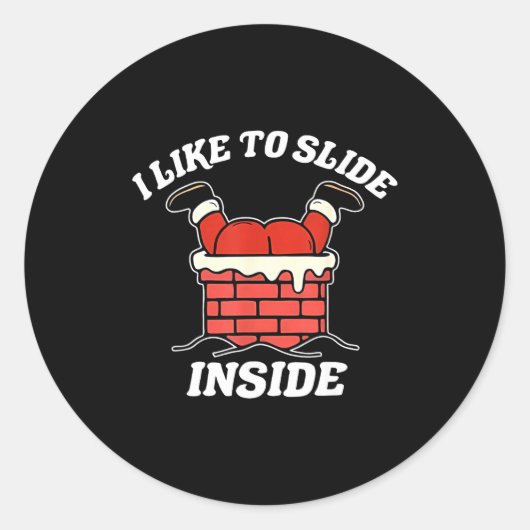 I Like To Slide Inside Santa Inappropriate Christm Ronde Sticker (Voorkant)