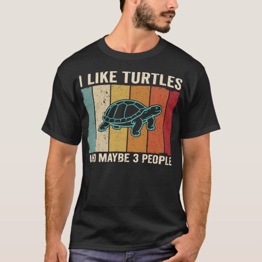 I Like Turtles and Maybe 3 People Funny Sea T-shirt (Voorkant)